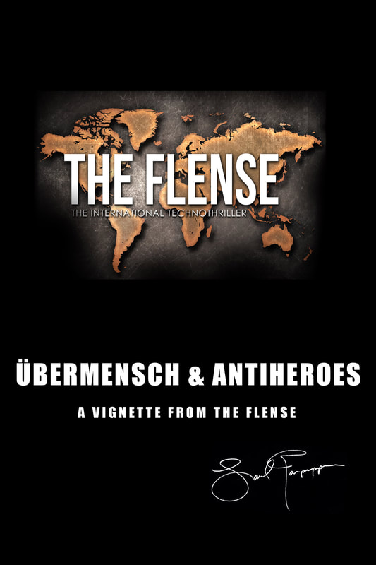 Übermensch & Antiheroes (a vignette from THE FLENSE) by Saul Tanpepper