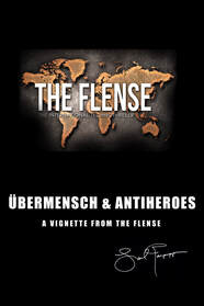 ÜBERMENSCH AND ANTIHEROES (a vignette from THE FLENSE series) by Saul Tanpepper